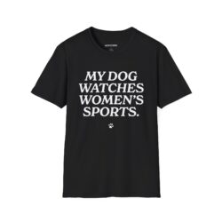 My Dog Watches Women's Sports