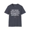 My Dog Watches Women's Sports - Image 21