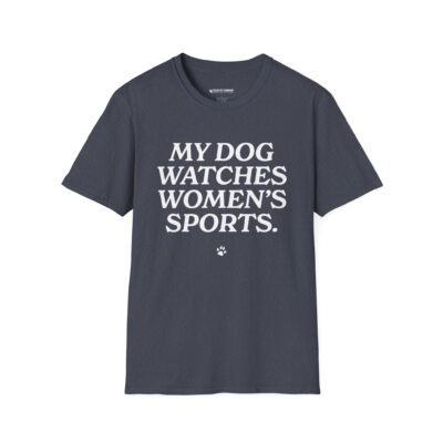 My Dog Watches Women's Sports - Image 21