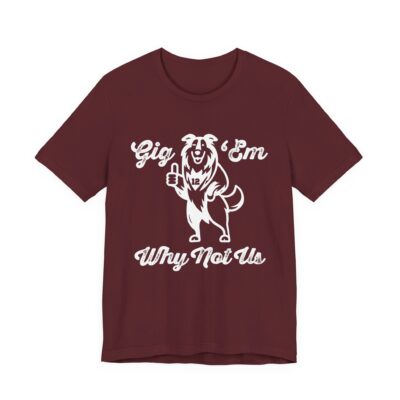 Shop All Products 35 Gig 'Em Why Not Us It Is Us Gameday T-Shirt