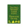 Dog Poop Scoop Garden Flag Sign - "Your dog's 'business' is none of ours. Please scoop the poop." - Image 3