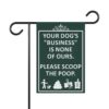 Dog Poop Scoop Garden Flag Sign - "Your dog's 'business' is none of ours. Please scoop the poop." Green Ornamental - Image 3
